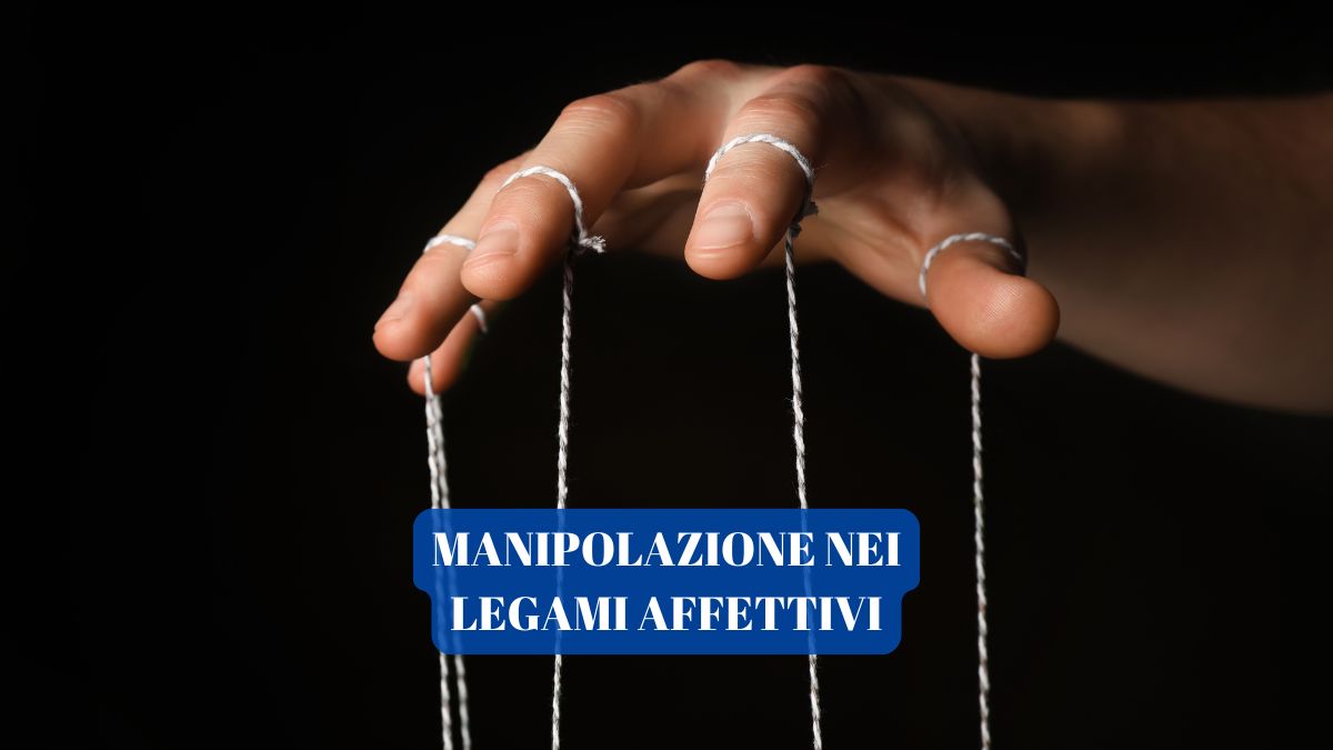 Manipolazione nei legami affettivi | Dott.ssa Roberta Calvi Psicologo Sessuologo Rimini Riccione Cattolica Forli Cesena Cesenatico San Marino